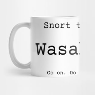 Snort the Wasabi Mug